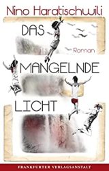 Nino-Haratischwili-Das-mangelnde-Licht-Frankfurter-Verlagsanstalt-Regina-Stiller-www.regina-blog.de